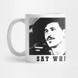 Say When Tombstone Doc Holliday Mug